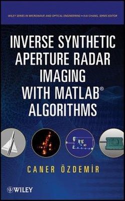 Inverse Synthetic Aperture Radar Imaging With MATLAB Algorithms, Hardcover by...