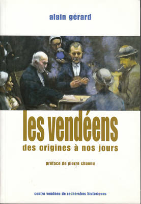 Buch Les Vendéens des origines à hos days Alain Gérard book