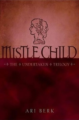 Ari Berk Mistle Child, 2 (Hardback) Undertaken Trilogy