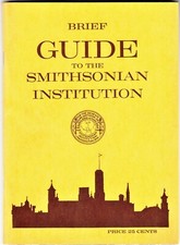Early 1960's BRIEF GUIDE TO THE SMITHSONIAN INSTITUTION Publ. No. 4507 Booklet