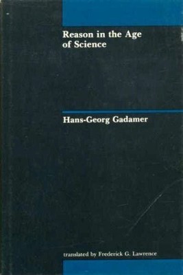 Reason in the Age of Science (Studies in Contemporary German Social Thought)