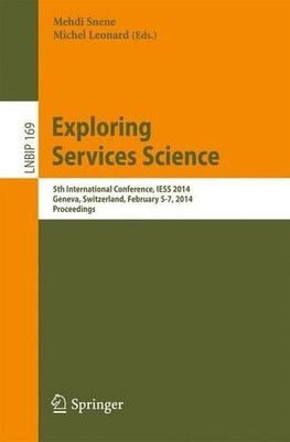 Exploring Services Science - 9783319048093