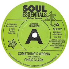 Chris Clark (2) - Something's Wrong / Do I Love You (Indeed I Do) - UK Promo iss