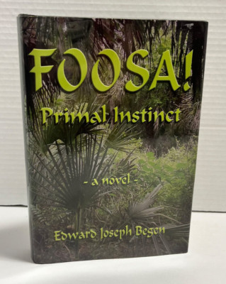 Foosa! Primal Instinct by Edward J. Begen Signed