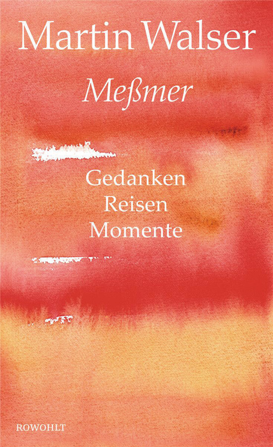 Thumbnail - Martin Walser. Meßmer. Gedanken, Reisen, Momente. Martin Walser