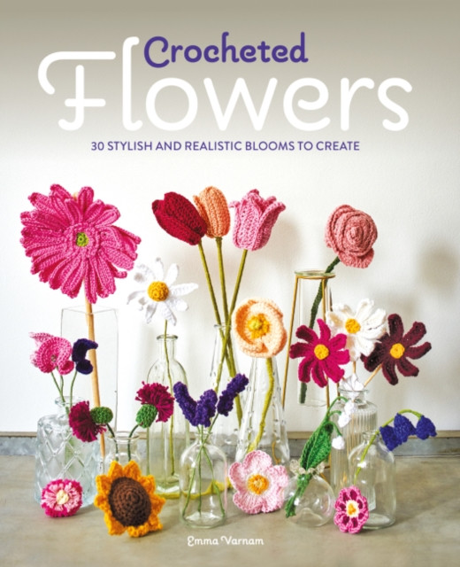 Crocheted Flowers by Emma Varnam (Paperback Book)