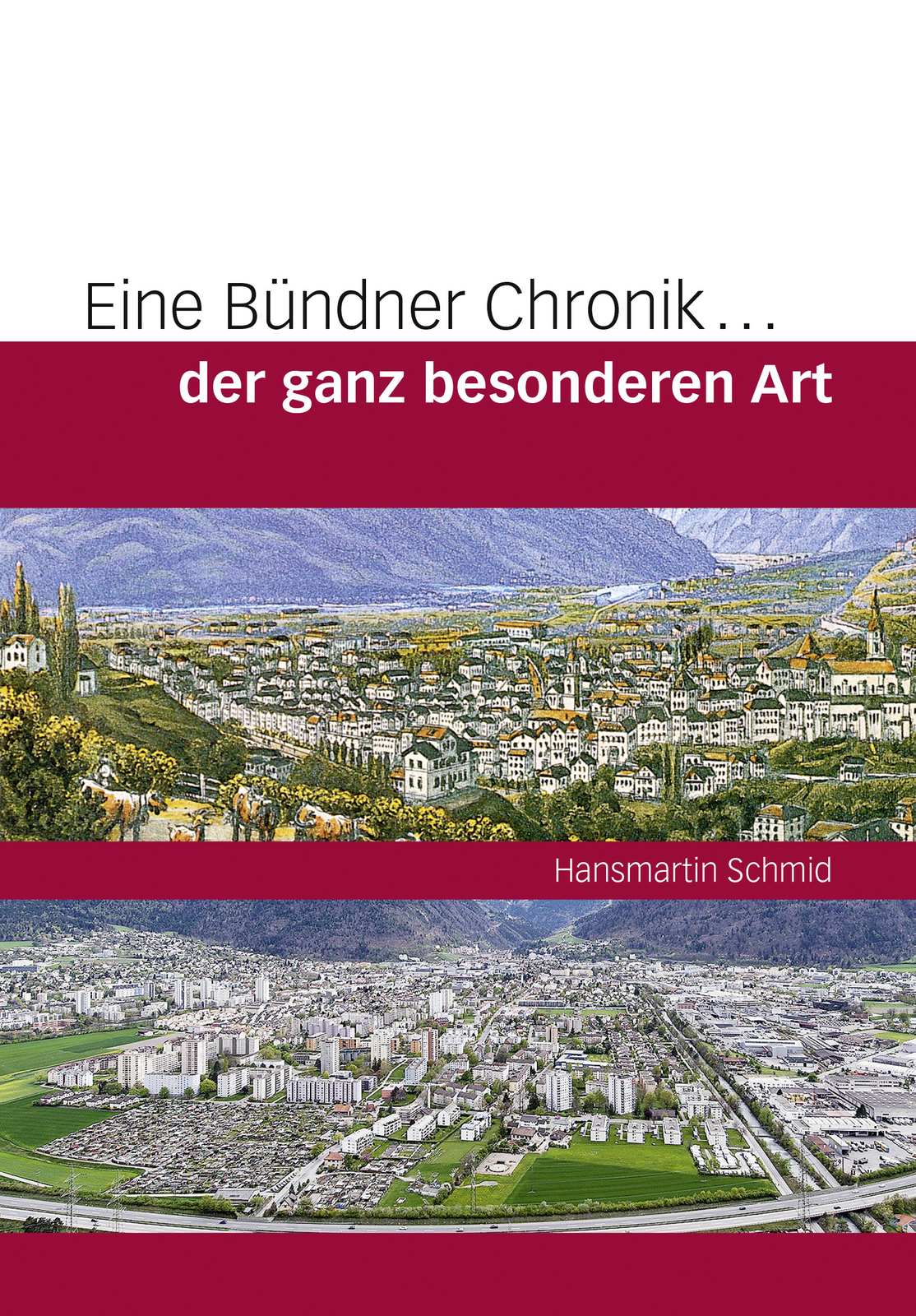 Hansmartin Schmid | Schmid, H: Bündner Chronik... Der Ganz Besonderen
