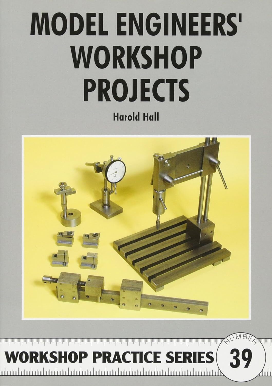 9781854862488 Model Engineers' Workshop Projects: No. 39 - Harold Hall