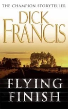 Flying Finish - Paperback By Francis, Dick - VERY GOOD