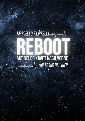 Reboot Mit neuer Kraft nach vorne Wolfgang Brunner (u. a.) Taschenbuch 222 S.