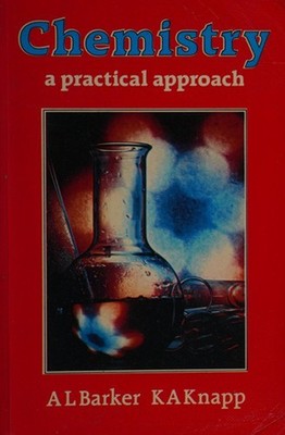 Chemistry - a Practical Approach Paperback K.A., Barker, A. L. Kn