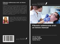 Shruti Singh (U. A.) | Fibrosis Submucosa Oral: Un Breve Manual | Taschenbuch