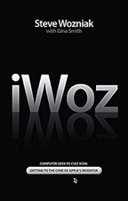 iWoz : Computer Geek to Cult Icon - Getting to the Core of Apple'