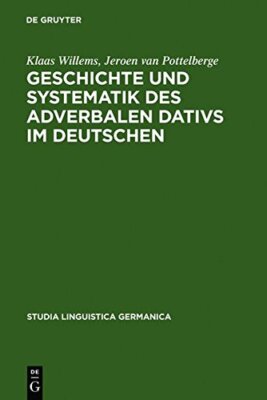 Geschichte und Systematik des adverbalen Dativs im Deutschen (Studia Linguist...