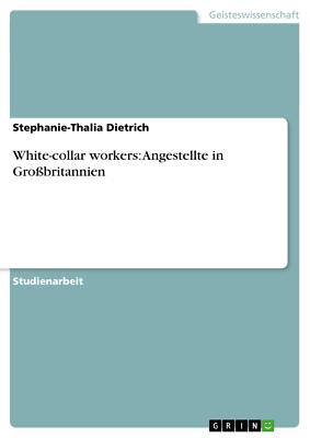 White-collar workers: Angestellte in Großbritannien | Buch | 9783640850761