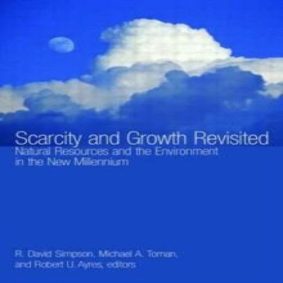 Scarcity and Growth Revisited Natural Resources and the Environme