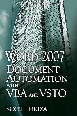 Word 2007 Document Automation with VBA and VSTO: . by Scott Driza