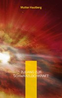 Mutter Hautberg | Zugang Zur Schwarzlochkraft | Taschenbuch | Deutsch (2022)