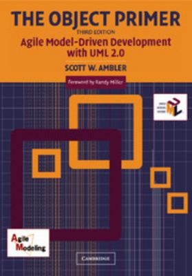 The Object Primer: Agile Model-Driven Entwicklung Mit Uml 2. 0