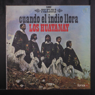 LOS HUAYANAY: cuando el indio llora FAMOSO 12'' LP 33 RPM