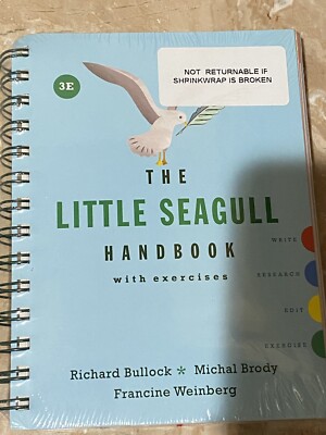 The Little Seagull Handbook with Exercises by Richard Bullock. 3E