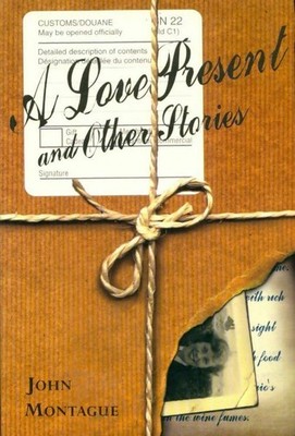 A love present & other stories - John Montague - V295394