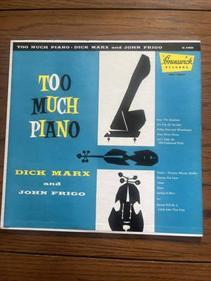 #ad DICK MARX amp; JOHN FRIGO TOO MUCH PIANO BRUNSWICK Jazz NM $9.99