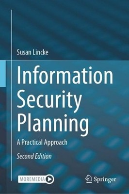 Information Security Planning: A Practical Approach by Susan Lincke Hardcover Bo