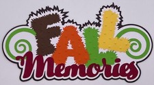 Autumn/Fall - Fall Memories Title Paper Piecing Scrapbook Embellishment Die Cuts