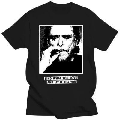 Charles Bukowski Pattern T-shirt Quotes for Find What You Love Unisex T-shirt