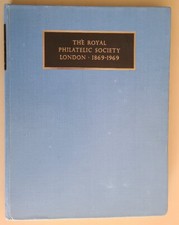 The Royal Philatelic Society London 1869-1969 - Hardbound Signed by Owner on cov