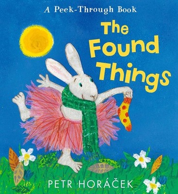 The Found Things by Petr Hor?cek Hardcover Book