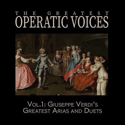 Greatest Operatic Vo - Vol. 1: Giuseppe Verdi's Greatest Arias and Duets - Histo