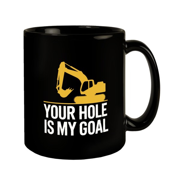 Your Hole IS MY Goal Tasse Mit Gelbem Bagger-image