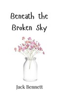Jack Bennett | Beneath The Broken Sky | Buch | Englisch (2024)