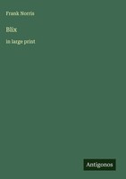 Frank Norris | Blix | Buch | Englisch (2025) | In Large Print | Antigonos Verlag