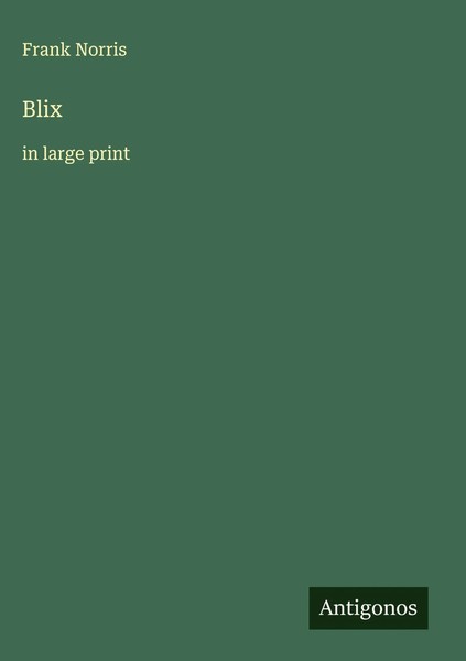 Frank Norris | Blix | Buch | Englisch (2025) | In Large Print | Antigonos Verlag-image