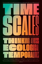 Timescales: Thinking across Ecological Tempor...