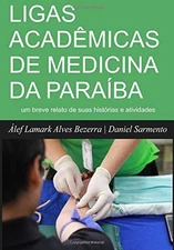 LIGAS ACADEMICAS DE MEDICINA DA PARAIBA: UM BREVE RELATO By Alef Lamark Alves