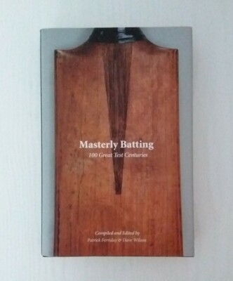 Masterly Batting: 100 Great Test Centuries by David Wilson and  Patrick Ferriday