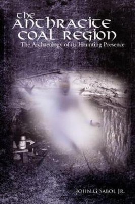 John G. Sabol Jr. The Anthracite Coal Region (Paperback) (UK IMPORT)