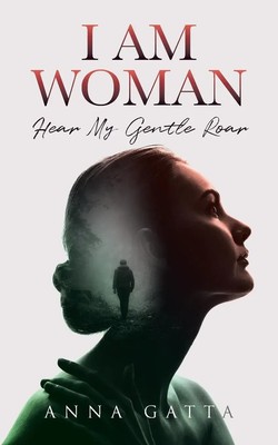 I AM WOMAN Hear My Gentle Roar Anna Gatta Taschenbuch Kartoniert / Broschiert