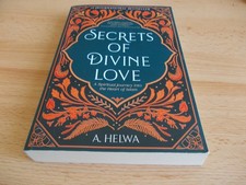 Secrets of Divine Love, A. Helwa, Reprinted paperback edition, 2023