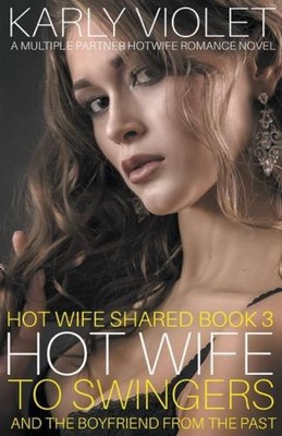Karly Violet Hotwife to Swingers - A Multiple Partner Ho (Paperback) (UK IMPORT)