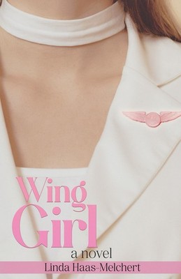 Wing Girl: a novel