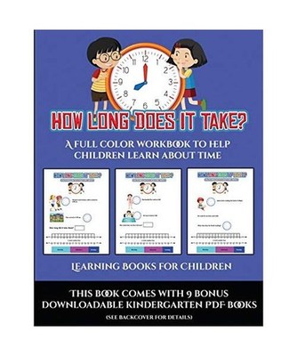 Learning Books for Children [How long does it take?]: A full color workbook to h