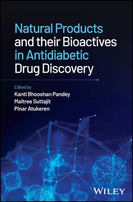 Natural Products and their Bioactives in Antidiabe tic Drug Discovery Pandey