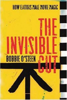 The Invisible Cut : How Editors Make Movie Magic Paperback Bobbie