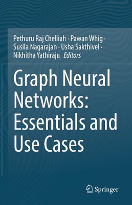 Graph Neural Networks: Essentials and Use Cases: The Essentials and the Use Case