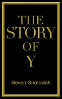 Steven Gnatovich | The Story Of Y | Taschenbuch | Englisch (2013) | AuthorHouse